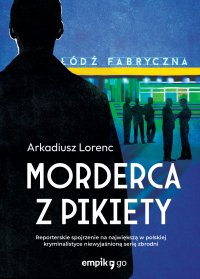 Morderca z pikiety - Arkadiusz Lorenc - ebook