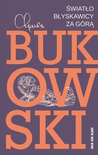 Światło błyskawicy za górą - Charles Bukowski - ebook