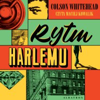 Rytm Harlemu - Colson Whitehead - audiobook