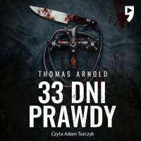33 dni prawdy - Thomas Arnold - audiobook