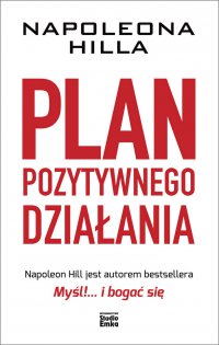 Plan pozytywnego działania Napoleona Hilla - Napoleon Hill - ebook