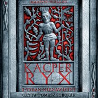 Kacper Ryx i tyran nienawistny. Tom 3