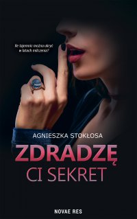 Zdradzę ci sekret - Agnieszka Stokłosa - ebook