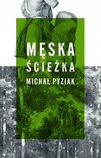 Męska ścieżka - Michał Pyziak - ebook