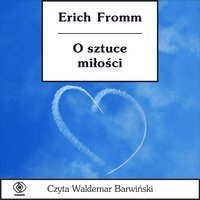 O sztuce miłości - Erich Fromm - audiobook