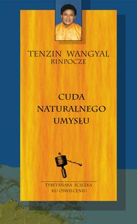 Cuda naturalnego umysłu - Tenzin Wangyal - ebook