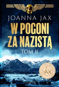 W pogoni za nazistą. Tom 2 - Joanna Jax - ebook