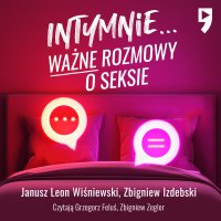 Intymnie... Ważne rozmowy o seksie - Zbigniew Izdebski - audiobook