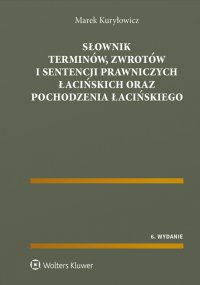 Słownik terminów, zwrotów i sentencji prawniczych łacińskich oraz pochodzenia łacińskiego - Marek Kuryłowicz - ebook