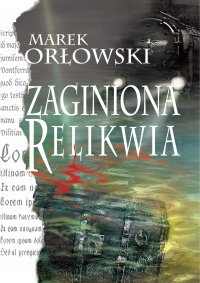 Zaginiona relikwia - Marek Orłowski - ebook