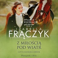 Z miłością pod wiatr - Izabella Frączyk - audiobook