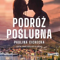 Podróż poślubna - Paulina Cichecka - audiobook