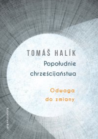 Popołudnie chrześcijaństwa - Tomas Halik - ebook