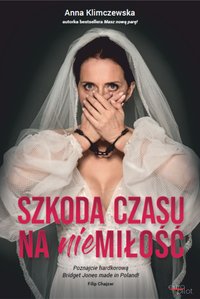 Szkoda czasu na niemiłość - Anna Klimczewska - ebook