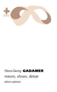 Rozum, słowo, dzieje. Szkice wybrane - Hans-Georg Gadamer - ebook