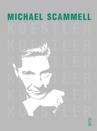 Koestler. Literacka i polityczna odyseja dwudziestowiecznego sceptyka - Michael Scammell - ebook