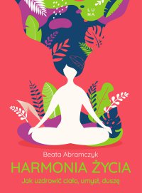 Harmonia życia - Beata Abramczyk - ebook