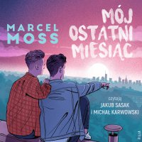 Mój ostatni miesiąc - Marcel Moss - audiobook