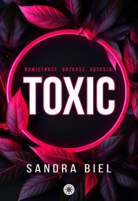 Toxic - Sandra Biel - ebook