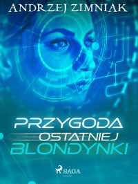Przygoda ostatniej blondynki - Andrzej Zimniak - ebook