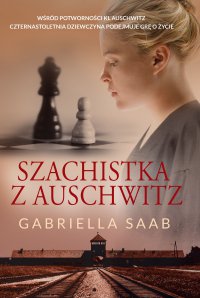Szachistka z Auschwitz - Gabriella Saab - ebook