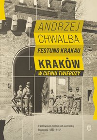 Festung Krakau. Kraków w cieniu twierdzy - Andrzej Chwalba - ebook