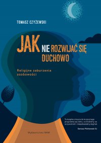 Jak (nie) rozwijać się duchowo - Tomasz Czyżewski - ebook