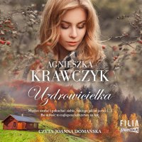 Leśne ustronie. Tom 2. Uzdrowicielka - Agnieszka Krawczyk - audiobook