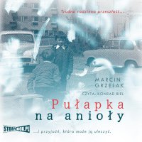 Pułapka na anioły - Marcin Grzelak - audiobook