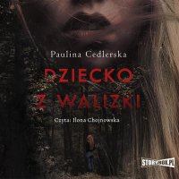 Dziecko z walizki - Paulina Cedlerska - audiobook
