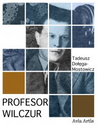 Profesor Wilczur - Tadeusz Dołęga-Mostowicz - ebook