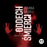 Oddech śmierci - Joanna Bagrij - audiobook