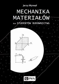 Mechanika materiałów dla studentów budownictwa - Jerzy Wyrwał - ebook