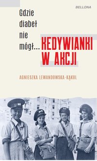 Gdzie diabeł nie mógł... Kedywianki w akcji - Agnieszka Lewandowska-Kąkol - ebook