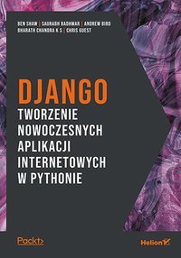 Django. Tworzenie nowoczesnych aplikacji internetowych w Pythonie - Saurabh Badhwar - ebook