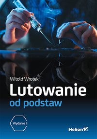 Lutowanie od podstaw. Wydanie 2 - Witold Wrotek - ebook
