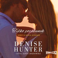 Summer Harbor. Tom 3. Tylko pocałunek - Denise Hunter - audiobook