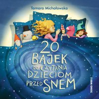 20 bajek do czytania dzieciom przed snem - Tamara Michałowska - ebook
