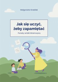 Jak się uczyć, żeby zapamiętać - Małgorzata Grześlak - ebook