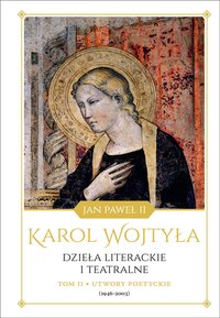 Dzieła literackie i teatralne. Tom 2. Utwory poetyckie (1946-2003) - Karol Wojtyła - ebook