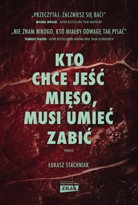 Kto chce jeść mięso, musi umieć zabić - Łukasz Stachniak - ebook