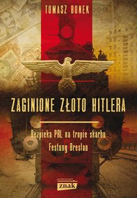 Zaginione złoto Hitlera - Tomasz Bonek - ebook