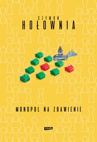 Monopol na zbawienie - Szymon Hołownia - ebook