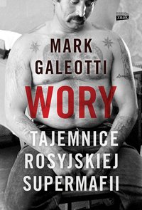 Wory. Tajemnice rosyjskiej supermafii - Galeotti Mark - ebook