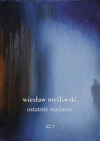 Ostatnie rozdanie 2019 - Wiesław Myśliwski - ebook