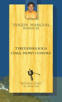 Tybetańska joga ciała, mowy i umysłu - Tenzin Wangyal - ebook