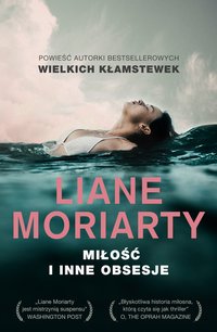 Miłość i inne obsesje - Liane Moriarty - ebook