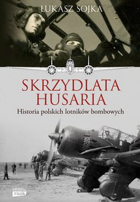 Skrzydlata husaria. Historia polskich lotników bombowych - Łukasz Sojka - ebook