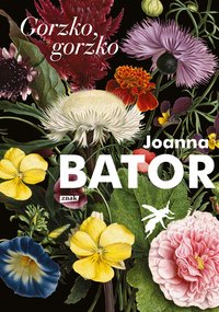 Gorzko, gorzko - Joanna Bator - ebook