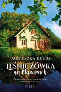 Leśniczówka na Mazurach - Agnieszka Kulig - ebook
